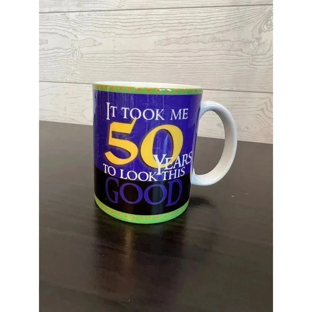 “It Took me 50 Years to look this Good” Coffee Mug